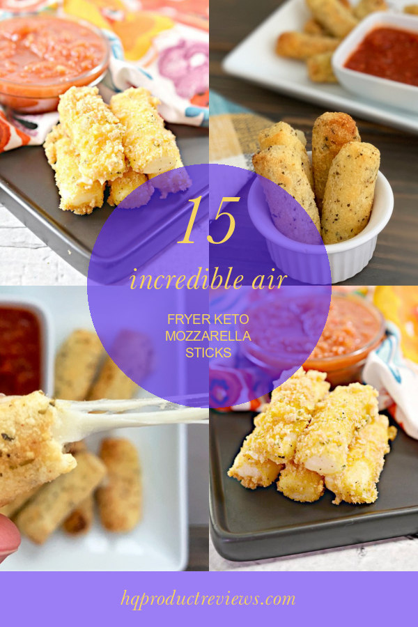 15 Incredible Air Fryer Keto Mozzarella Sticks Best Product Reviews